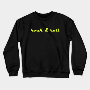 rock&roll Crewneck Sweatshirt